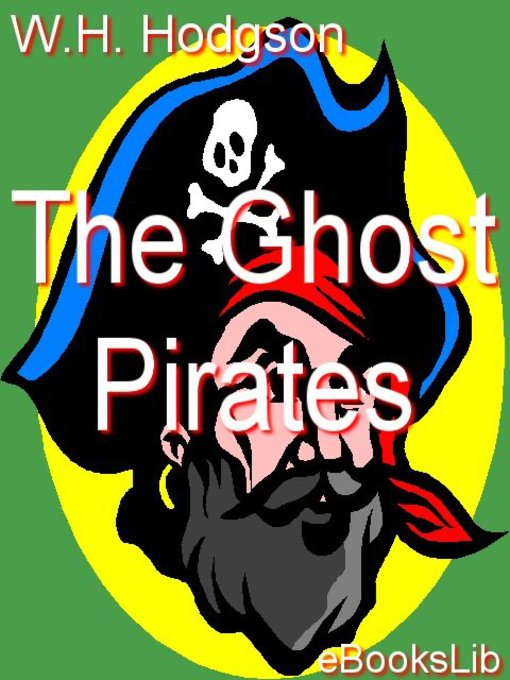 Title details for The Ghost Pirates by William Hope Hodgson - Available